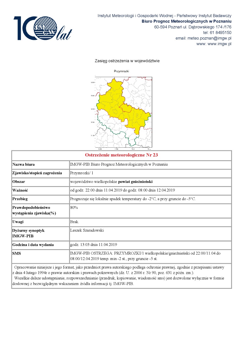 Prognozuje się lokalnie spadek temperatury do -2°C, a przy gruncie do -5°C.