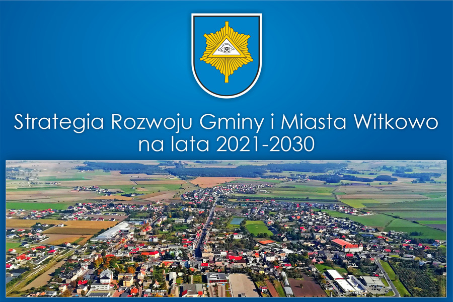 Strategia rozwoju Gminy i Miasta Witkowo na lata 2021-2030” – zaproszenie na spotkanie dla przedsiębiorców i organizacji pozarządowych z terenu Gminy i Miasta Witkowo