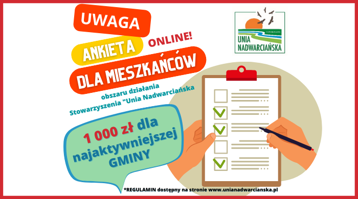 Ankieta dotycząca obszaru działania Lokalnej Grupy Działania - Stowarzyszenie „Unia Nadwarciańska”. 